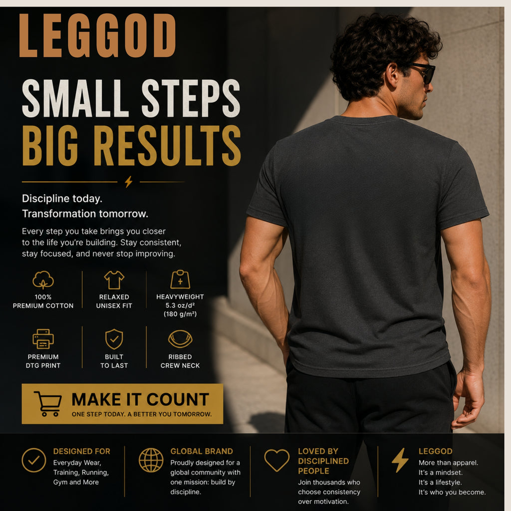 SMALL STEPS. BIG RESULTS. Premium Heavy Cotton T-Shirt | Minimal Motivational Graphic Tee | Unisex Streetwear Shirt | LEGGOD