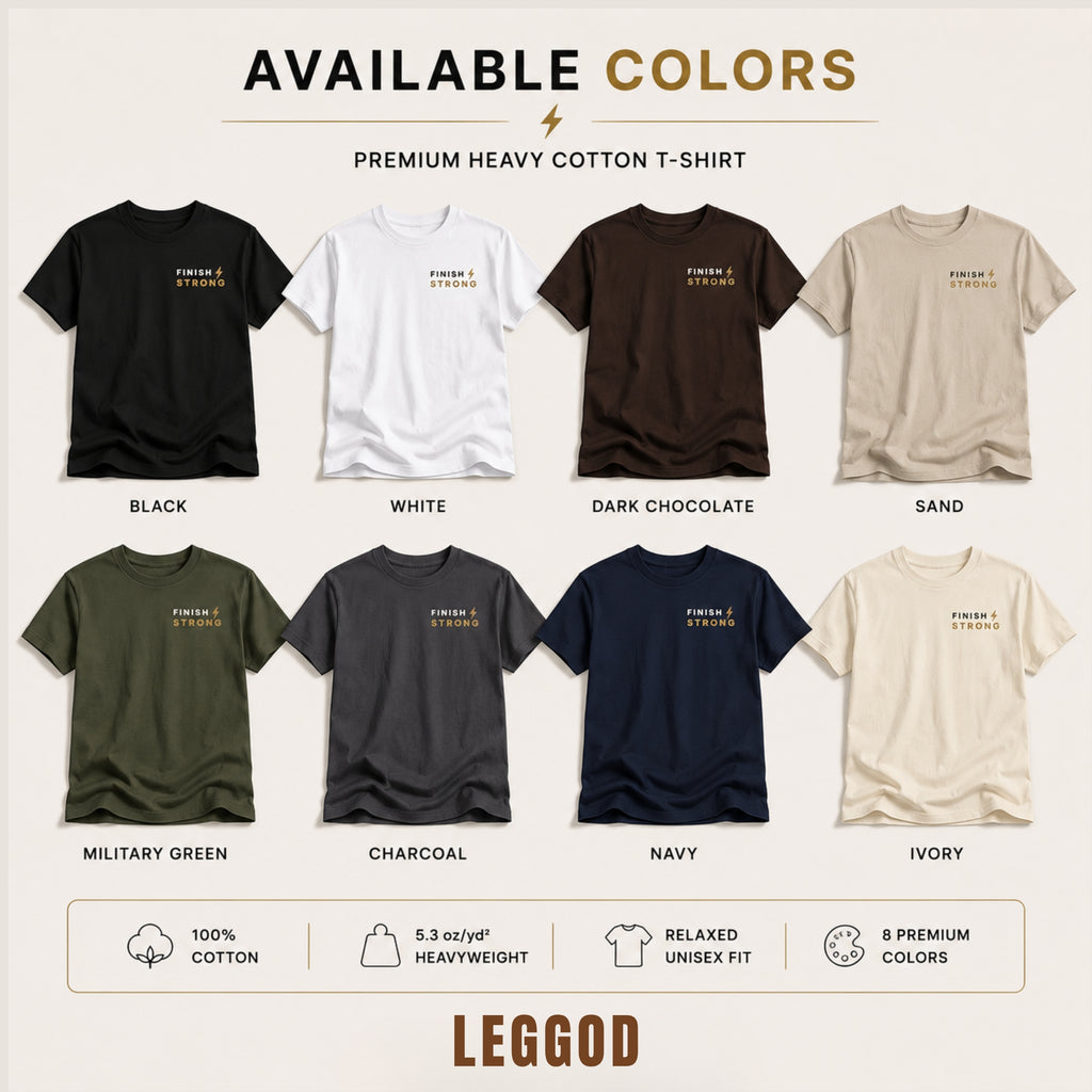 FINISH STRONG Premium Heavy Cotton T-Shirt | Minimal Motivational Graphic Tee | Unisex Streetwear Shirt | Gym & Fitness Tee | LEGGOD