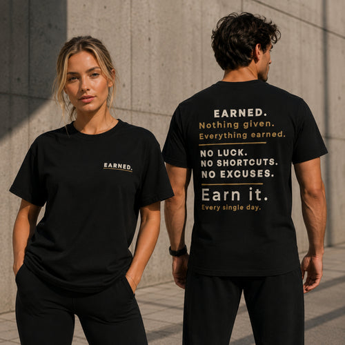 EARNED. Front & Back Graphic T-Shirt | Premium 100% Cotton Motivational Unisex Tee | LEGGOD