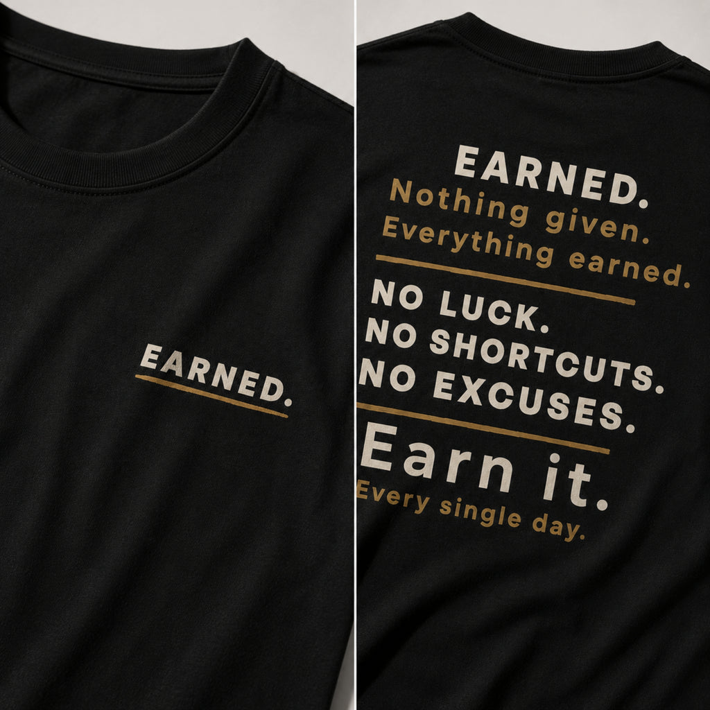 EARNED. Front & Back Graphic T-Shirt | Premium 100% Cotton Motivational Unisex Tee | LEGGOD