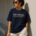 Outwork Yesterday T-Shirt | Motivational Graphic Tee | Unisex 100% Cotton Gym Shirt | Minimalist Streetwear | LEGGOD