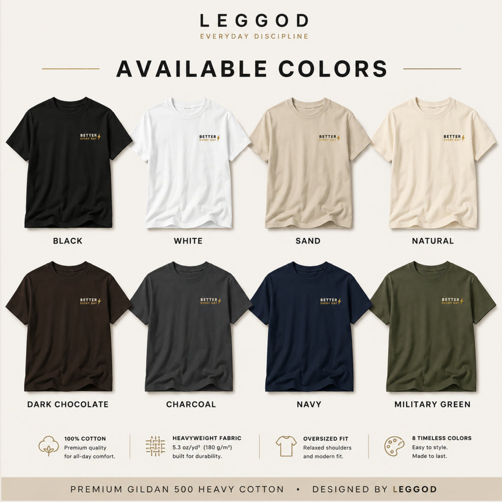 Better Every Day T-Shirt | Motivational Graphic Tee | Minimalist Unisex Cotton Shirt | Self Improvement Streetwear | LEGGOD
