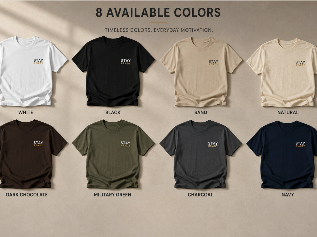 Stay Ready Minimalist Motivational T-Shirt | Inspirational Graphic Tee | Unisex Cotton Shirt | Success Mindset Streetwear | LEGGOD
