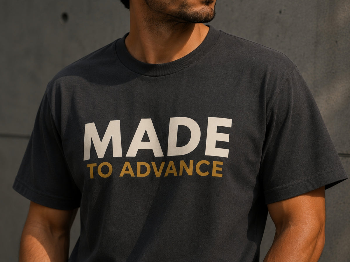 Made To Advance Motivational T-Shirt | Progress Mindset Graphic Tee | Unisex Cotton Shirt | Inspirational Apparel | LEGGOD