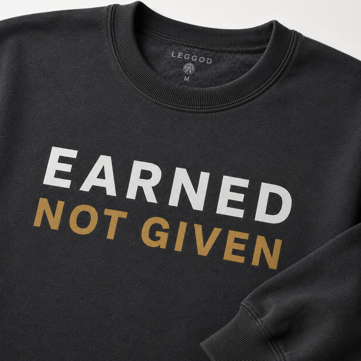 EARNED NOT GIVEN Sweatshirt | Motivational Crewneck Sweatshirt | Unisex Premium Fleece Pullover | Gym & Streetwear | LEGGOD